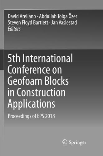 5th International Conference on Geofoam Blocks in Construction Applications : Proceedings of EPS 2018