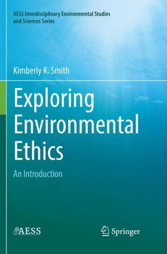 Exploring Environmental Ethics : An Introduction