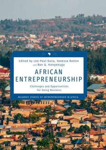 African Entrepreneurship : Challenges and Opportunities for Doing Business