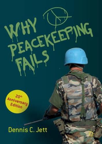 Why Peacekeeping Fails : 20th Anniversary Edition