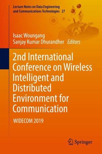 2nd International Conference on Wireless Intelligent and Distributed Environment for Communication : WIDECOM 2019