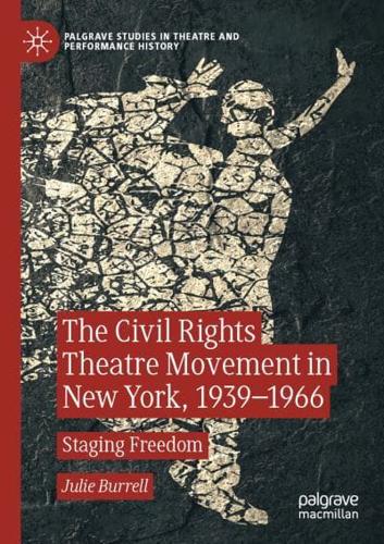 The Civil Rights Theatre Movement in New York, 1939-1966