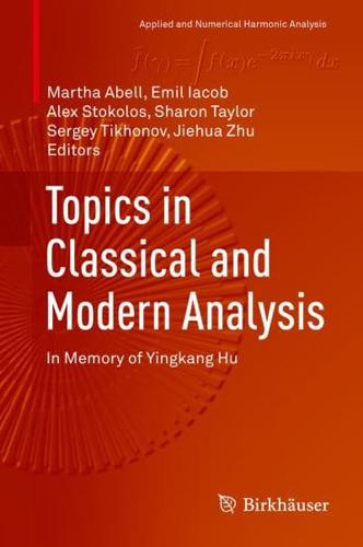 Topics in Classical and Modern Analysis : In Memory of Yingkang Hu