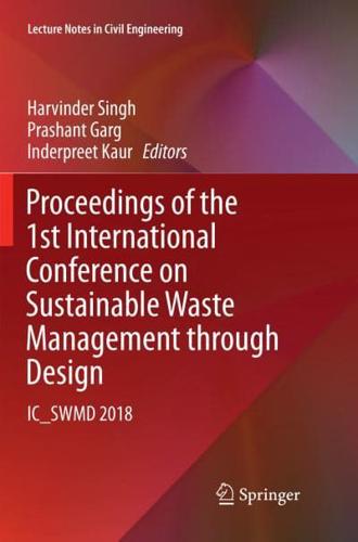 Proceedings of the 1st International Conference on Sustainable Waste Management through Design : IC_SWMD 2018