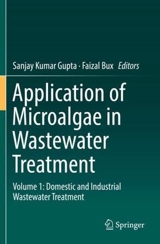 Application of Microalgae in Wastewater Treatment : Volume 1: Domestic and Industrial Wastewater Treatment