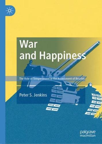 War and Happiness : The Role of Temperament in the Assessment of Resolve
