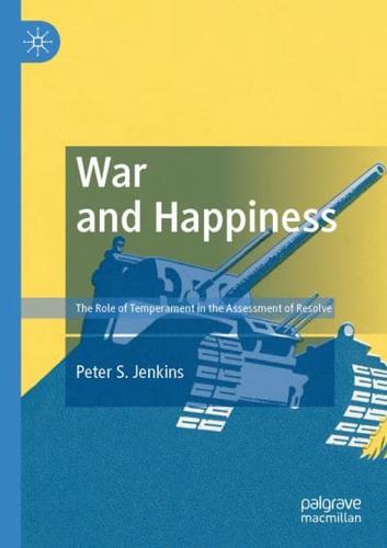 War and Happiness : The Role of Temperament in the Assessment of Resolve