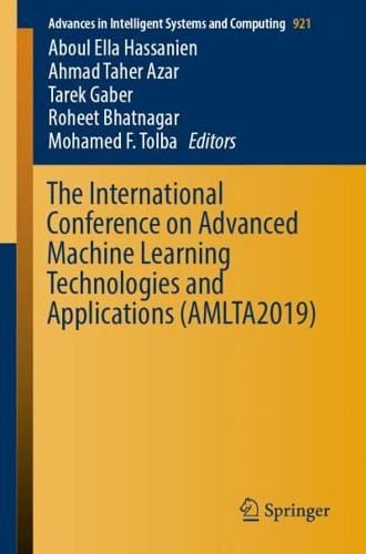 The International Conference on Advanced Machine Learning Technologies and Applications (AMLTA2019)