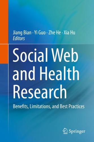 Social Web and Health Research : Benefits, Limitations, and Best Practices