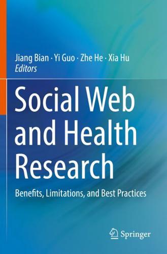 Social Web and Health Research : Benefits, Limitations, and Best Practices