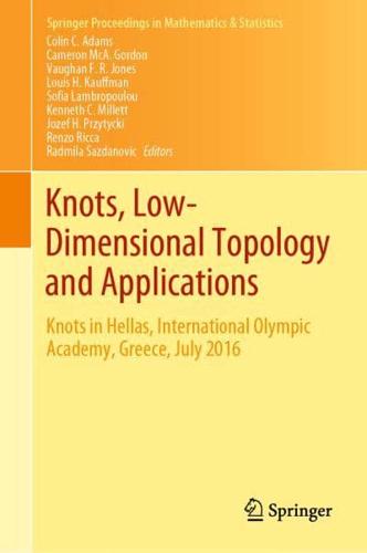 Knots, Low-Dimensional Topology and Applications : Knots in Hellas, International Olympic Academy, Greece, July 2016