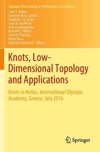 Knots, Low-Dimensional Topology and Applications : Knots in Hellas, International Olympic Academy, Greece, July 2016