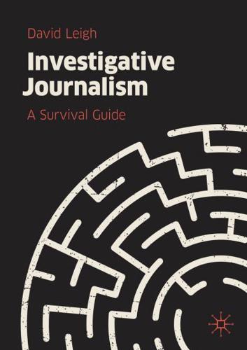 Investigative Journalism : A Survival Guide