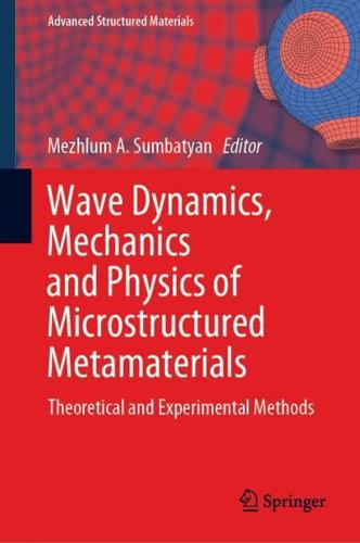 Wave Dynamics, Mechanics and Physics of Microstructured Metamaterials