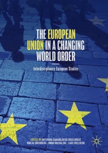The European Union in a Changing World Order : Interdisciplinary European Studies