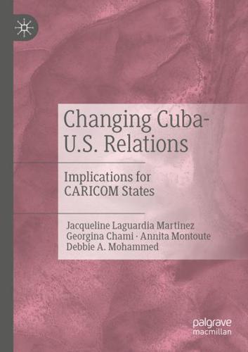 Changing Cuba-U.S. Relations : Implications for CARICOM States