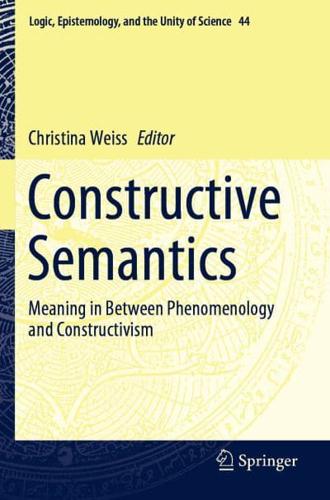 Constructive Semantics : Meaning in Between Phenomenology and Constructivism