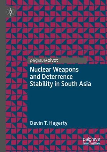 Nuclear Weapons and Deterrence Stability in South Asia