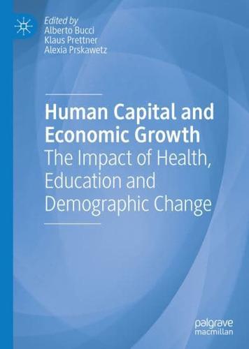 Human Capital and Economic Growth : The Impact of Health, Education and Demographic Change