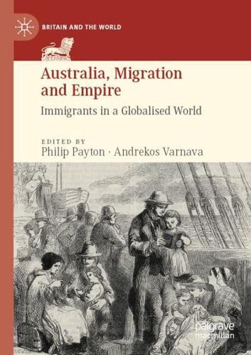Australia, Migration and Empire : Immigrants in a Globalised World