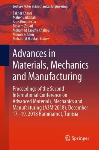 Advances in Materials, Mechanics and Manufacturing : Proceedings of the Second International Conference on Advanced Materials, Mechanics and Manufacturing (A3M'2018), December 17-19, 2018 Hammamet, Tunisia