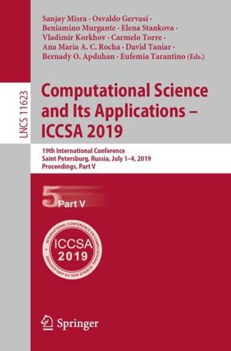 Computational Science and Its Applications - ICCSA 2019 Theoretical Computer Science and General Issues