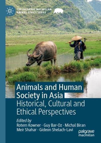 Animals and Human Society in Asia : Historical, Cultural and Ethical Perspectives