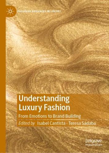 Understanding Luxury Fashion : From Emotions to Brand Building
