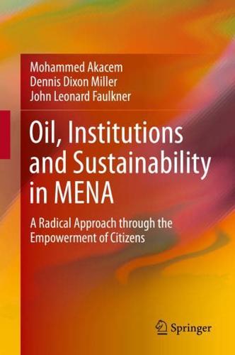 Oil, Institutions and Sustainability in MENA : A Radical Approach through the Empowerment of Citizens