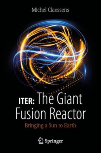 ITER: The Giant Fusion Reactor