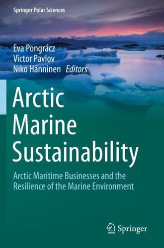 Arctic Marine Sustainability : Arctic Maritime Businesses and the Resilience of the Marine Environment