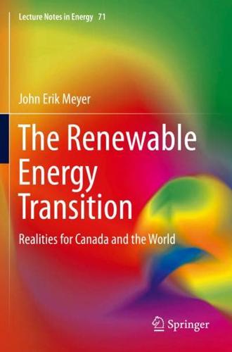 The Renewable Energy Transition : Realities for Canada and the World