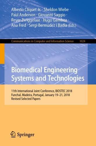 Biomedical Engineering Systems and Technologies : 11th International Joint Conference, BIOSTEC 2018, Funchal, Madeira, Portugal, January 19-21, 2018, Revised Selected Papers