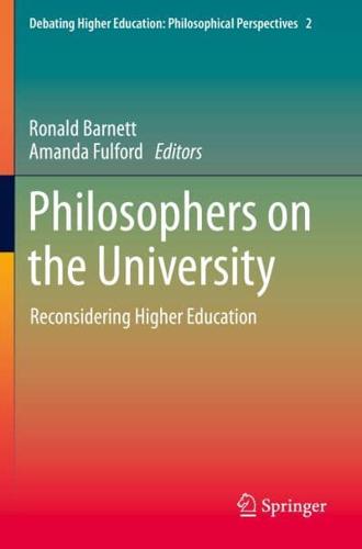 Philosophers on the University : Reconsidering Higher Education