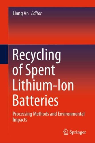 Recycling of Spent Lithium-Ion Batteries : Processing Methods and Environmental Impacts
