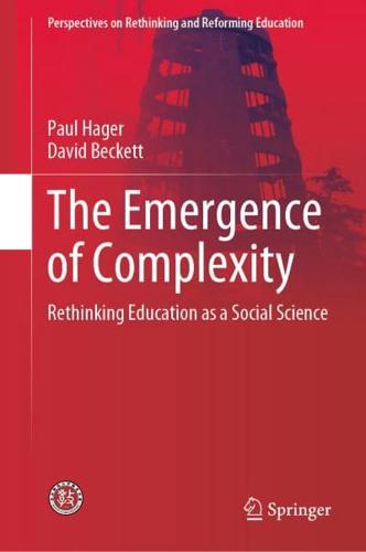 The Emergence of Complexity : Rethinking Education as a Social Science
