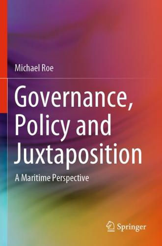 Governance, Policy and Juxtaposition : A Maritime Perspective