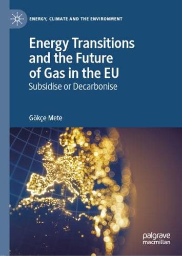 Energy Transitions and the Future of Gas in the EU : Subsidise or Decarbonise