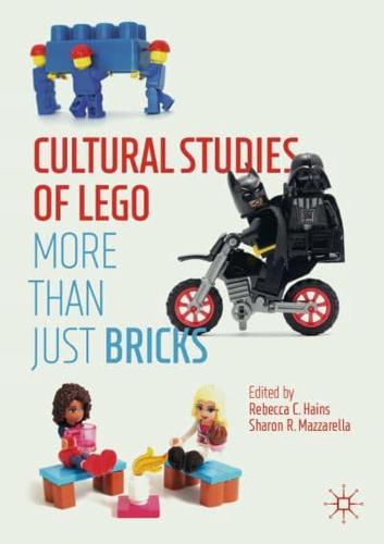 Cultural Studies of LEGO : More Than Just Bricks
