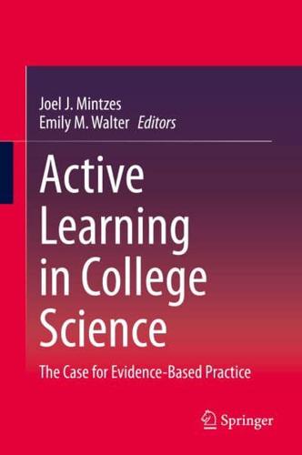 Active Learning in College Science : The Case for Evidence-Based Practice