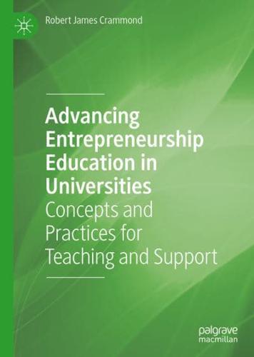 Advancing Entrepreneurship Education in Universities : Concepts and Practices for Teaching and Support