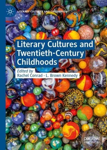 Literary Cultures and Twentieth-Century Childhoods