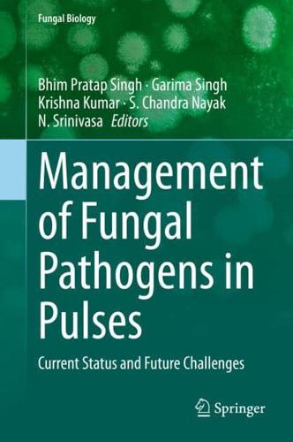 Management of Fungal Pathogens in Pulses : Current Status and Future Challenges