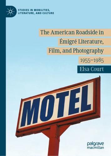 The American Roadside in Émigré Literature, Film, and Photography : 1955-1985