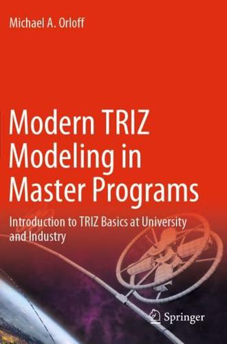 Modern TRIZ Modeling in Master Programs : Introduction to TRIZ Basics at University and Industry