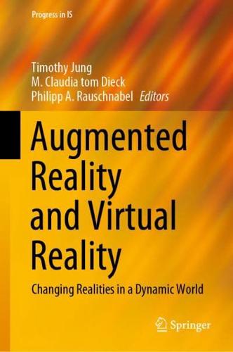 Augmented Reality and Virtual Reality : Changing Realities in a Dynamic World