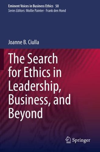 The Search for Ethics in Leadership, Business, and Beyond. Eminent Voices in Business Ethics