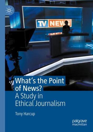 What's the Point of News? : A Study in Ethical Journalism