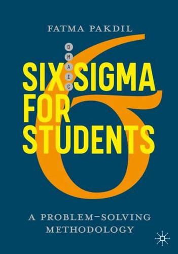 Six Sigma for Students : A Problem-Solving Methodology