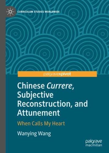 Chinese Currere, Subjective Reconstruction, and Attunement : When Calls My Heart